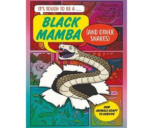 John Townsend It’s Tough to Be: A Black Mamba (and Other Snak (Copertina rigida)