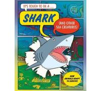 John Townsend It’s Tough to Be: A Shark (and Other Sea Creatu (Copertina rigida)