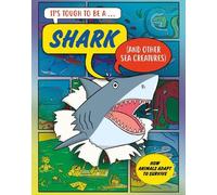 John Townsend It’s Tough to Be: A Shark (and Other Sea Creatures) (Tascabile)