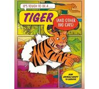 John Townsend It’s Tough to Be: A Tiger (and Other Cats) (Copertina rigida)