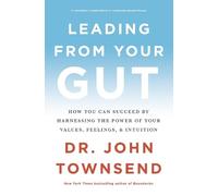 John Townsend Leading from Your Gut (Tascabile)