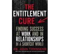 John Townsend The Entitlement Cure (Tascabile)