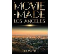 John Trafton Movie-Made Los Angeles (Tascabile)