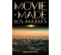John Trafton Movie-Made Los Angeles (Tascabile)