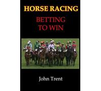 John Trent Horse Racing Betting To Win (Tascabile)