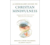 John Trent Regina Chow Tra A Counselor's Guide to Christian Mindful (Tascabile)