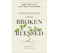 John Trent Your Journey from Broken to Blessed (Tascabile)