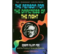 John Tresch The Reason for the Darkness of the Night (Tascabile)