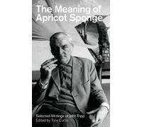 John Tripp The Meaning of Apricot Sponge (Tascabile)