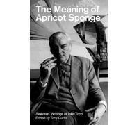 John Tripp The Meaning of Apricot Sponge (Tascabile)