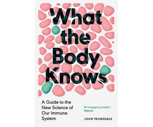 John Trowsdale Trowsdale What the Body Knows (Tascabile)