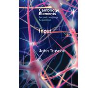 John Truscott Input (Copertina rigida) Elements in Second Language Acquisition