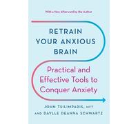 John Tsilimparis Daylle Deanna Schwartz Retrain Your Anxious Brain (Tascabile)