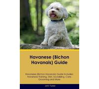 John Tucker Havanese (Bichon Havanais) Guide Havanese Guide Includes (Tascabile)