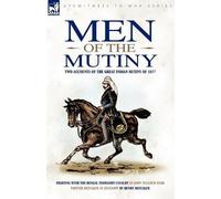 John Tulloch Nash Henry Metcalfe Men of the Mutiny (Tascabile) Eyewitness to War