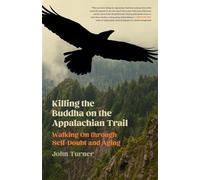John Turner Killing the Buddha on the Appalachian Trail (Tascabile)