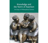 John Turri Knowledge and the Norm of Assertion (Tascabile)