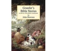 John Tweddell Downes Granfer's Bible Stories (Tascabile)