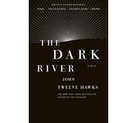 John Twelve Hawks The Dark River (Tascabile) Fourth Realm Trilogy