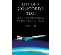 John Tye Life of a Concorde Pilot (Tascabile)