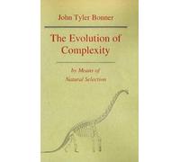 John Tyler Bonn The Evolution of Complexity by Means of Natural Sele (Tascabile)