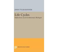 John Tyler Bonner Life Cycles (Copertina rigida) Princeton Legacy Library