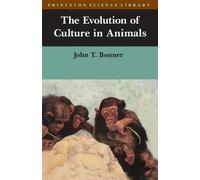 John Tyler Bonner The Evolution of Culture in Animals (Tascabile)