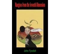 John Tyndall Mangoes from the Seventh Dimension (Tascabile)