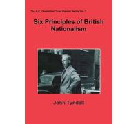 John Tyndall Six Principles of British Nationalism (Tascabile)