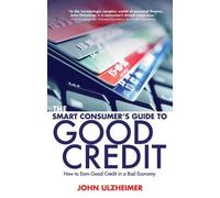 John Ulzheimer The Smart Consumer's Guide to Good Credit (Tascabile)