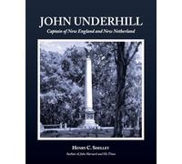 John Underhill, Captain of New England and New Netherland