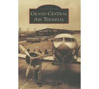 John Underwood Grand Central Air Terminal, Ca (Tascabile) Images of America