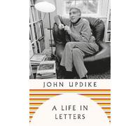 John Updike A Life in Letters (Copertina rigida)