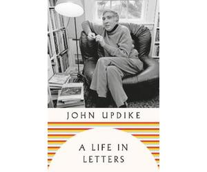 John Updike A Life in Letters (Copertina rigida)