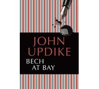 John Updike Bech at Bay (Tascabile) Bech