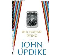 John Updike Buchanan Dying (Tascabile)