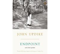 John Updike Endpoint and Other Poems (Tascabile)