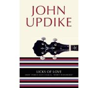 John Updike Licks of Love (Tascabile)
