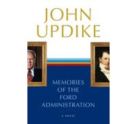 John Updike Memories of the Ford Administration (Tascabile)
