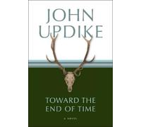 John Updike Toward the End of Time (Tascabile)