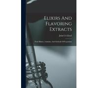 John Uri Lloyd Elixirs And Flavoring Extracts (Copertina rigida)