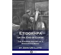 John Uri Lloyd Etidorhpa or the End of Earth (Tascabile)