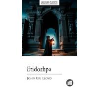 John Uri Lloyd Etidorhpa or the End of Earth: The Strange Hi (Copertina rigida)