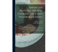 John Uri Lloyd Fin American Materia Medica, Therapeutics and (Copertina rigida)