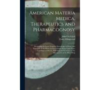 John Uri Lloyd Finley American Materia Medica, Therapeutics and Pha (Tascabile)