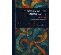 John Uri Lloyd J Augustus Knapp Etidorhpa; or, The End of Earth. (Tascabile)