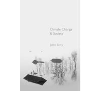 John Urry Climate Change and Society (Copertina rigida)