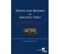 John V Bellezza Death and Beyond in Ancient Tibet (Tascabile)