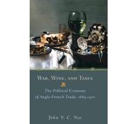John V.C. Nye War, Wine, and Taxes (Copertina rigida)
