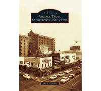 John V. Cinchett Vintage Tampa Storefronts and Scenes (Tascabile)